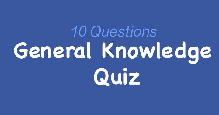 Banner for 10 questions general knowledge quiz , most people have a hard time scoring a 6 or better.