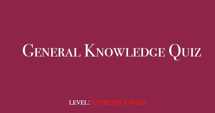 Banner for Very hard General Trivia Quiz most people will fail to pass