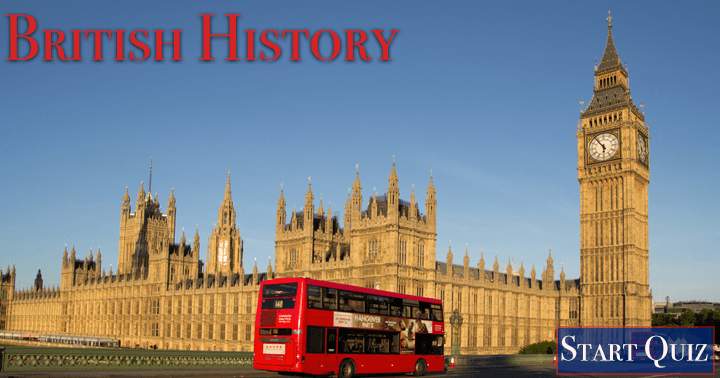 Banner for Challenging Quiz about the history of Britain. Can you get at least 5 answers right?