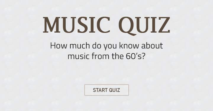 Banner for Do you know a lot about music from the 60's? Then this is a quiz for you