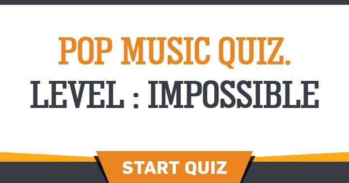 Banner for IMPOSSIBLE POP MUSIC QUIZ!