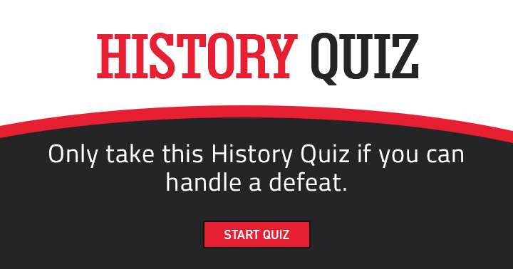 Banner for Share if you can handle a defeat in this History quiz!