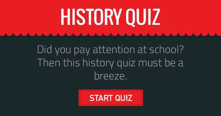 Banner for This History quiz should be a breeze if you paid attention at school! 